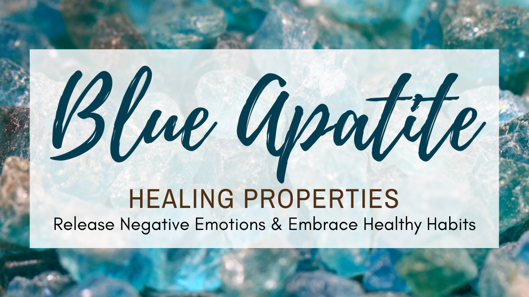 Blue Apatite Healing Properties