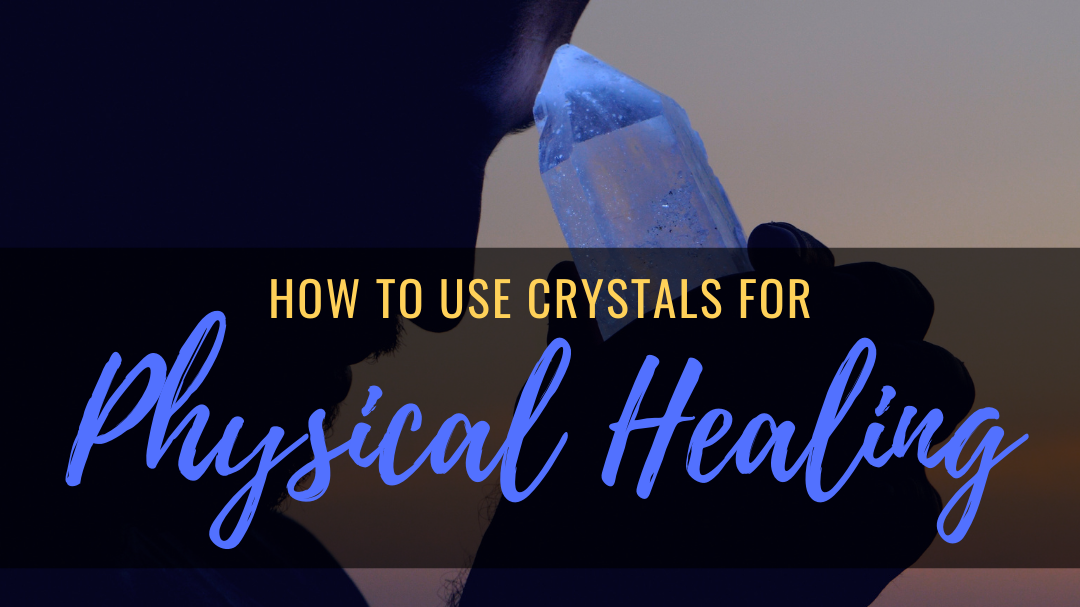 Crystals for Physical Healing