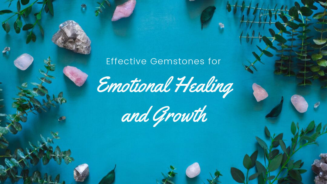 Effective Gemstones for Emotional Healing and Growth