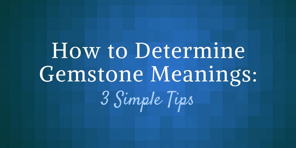 How to Determine Gemstone Meanings