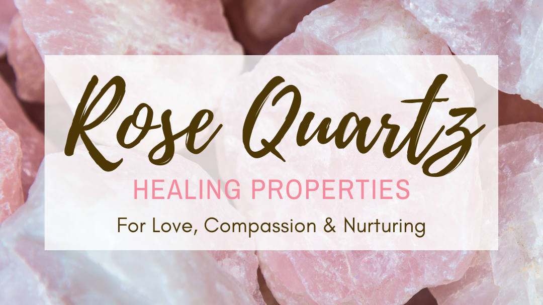 Rose Quartz Healing Properties