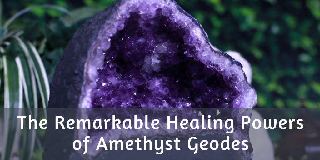 The Remarkable Healing Powers of Amethyst Geodes